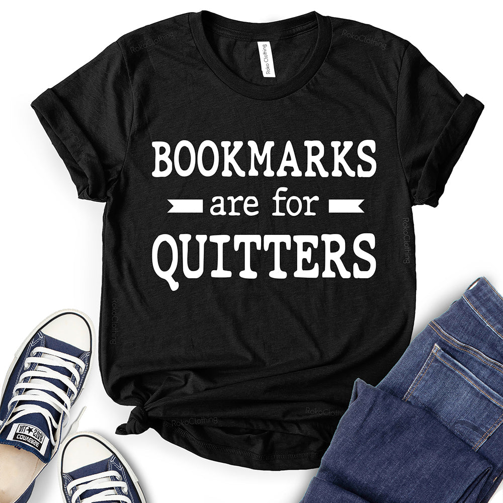 Bookmarks are for Quitters T-Shirt