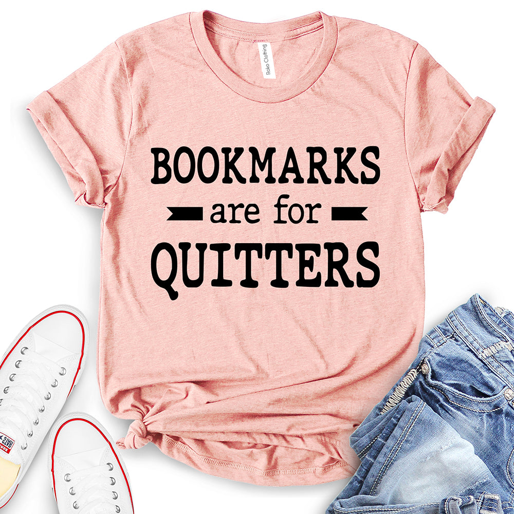 Bookmarks are for Quitters T-Shirt