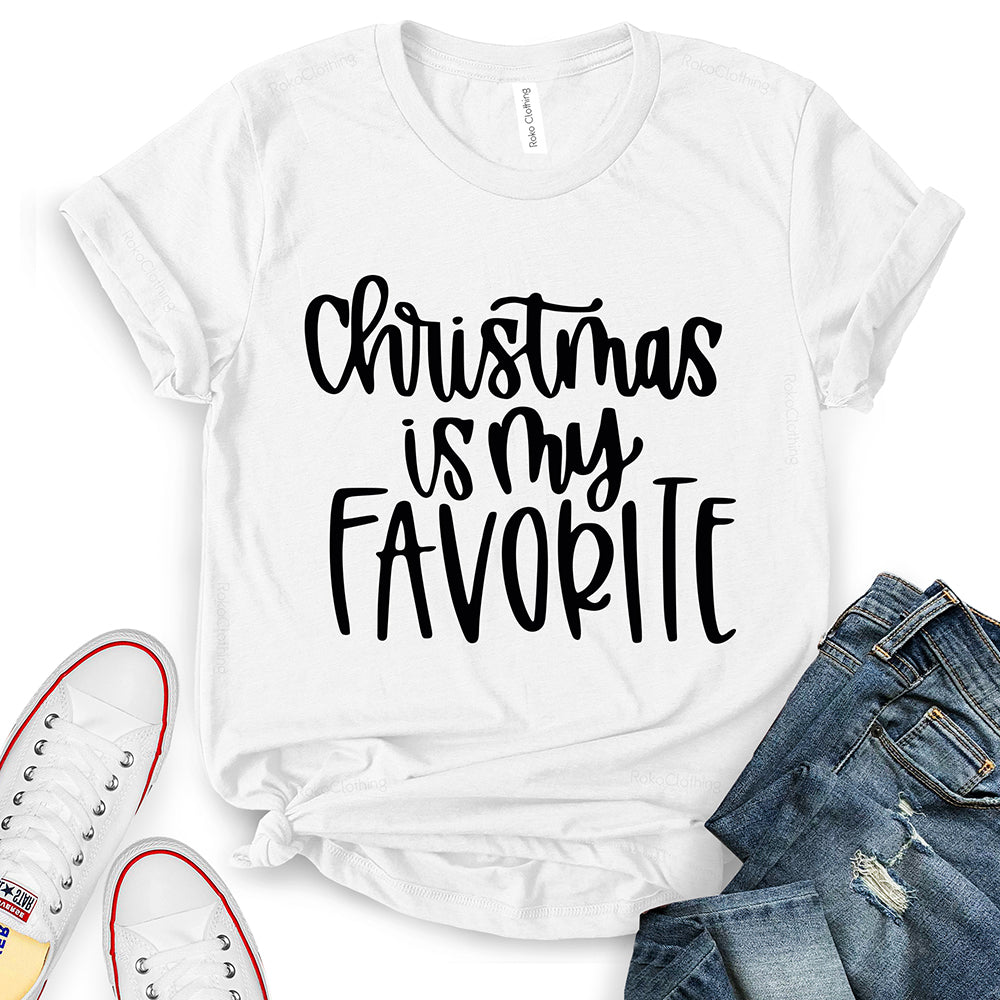 Christmas is My Favorite T-Shirt