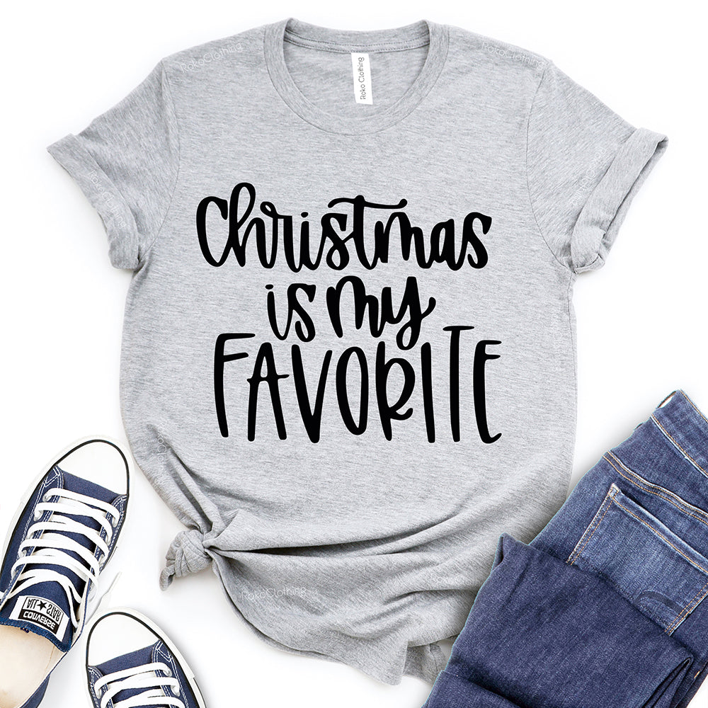 Christmas is My Favorite T-Shirt