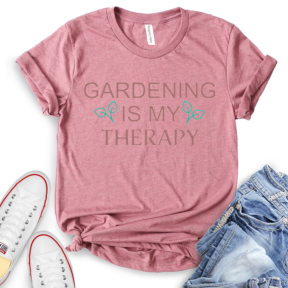 Gardening is My Therapy T-Shirt
