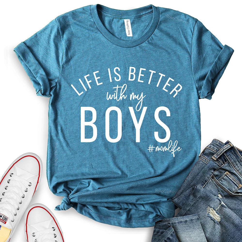 Life is Better with My Boy T-Shirt