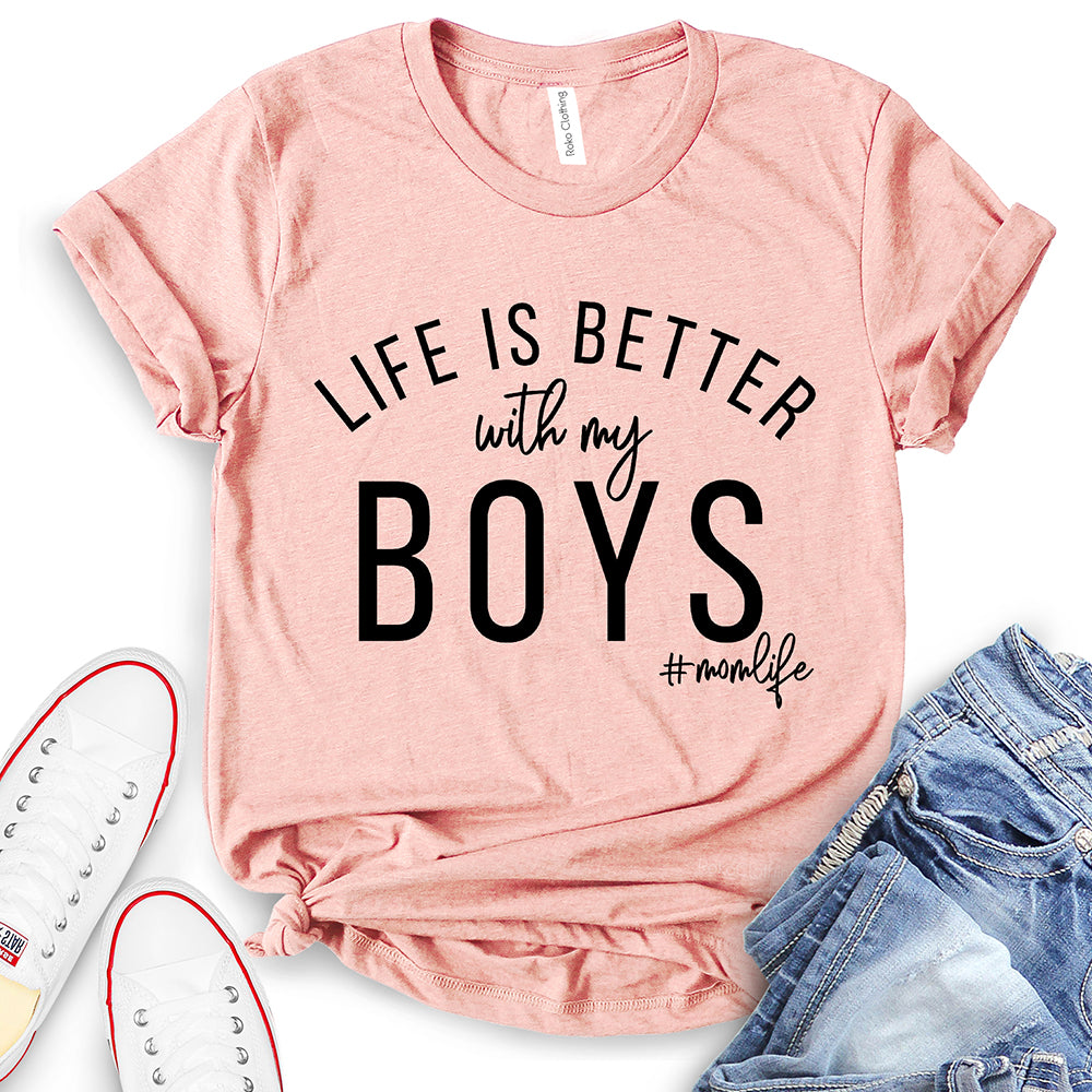 Life is Better with My Boy T-Shirt