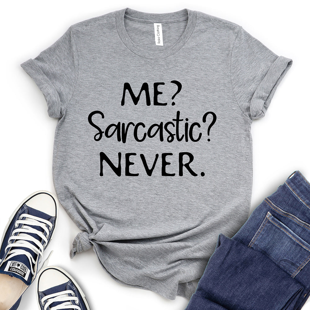 Me Sarcastic Never T-Shirt
