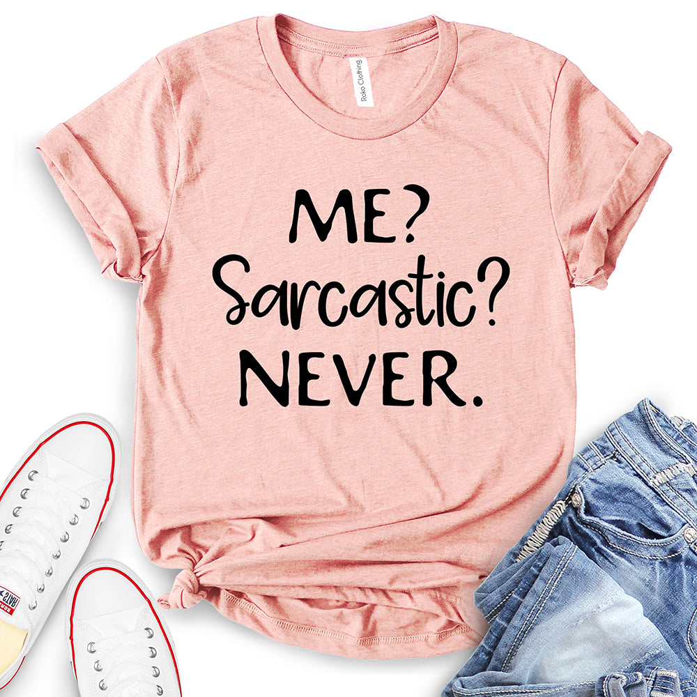 Me Sarcastic Never T-Shirt
