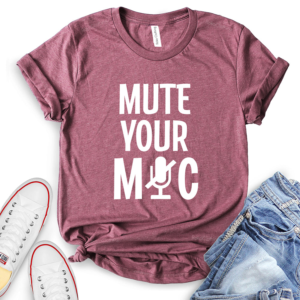 Mute Your Mic T-Shirt