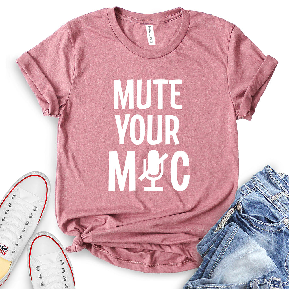 Mute Your Mic T-Shirt