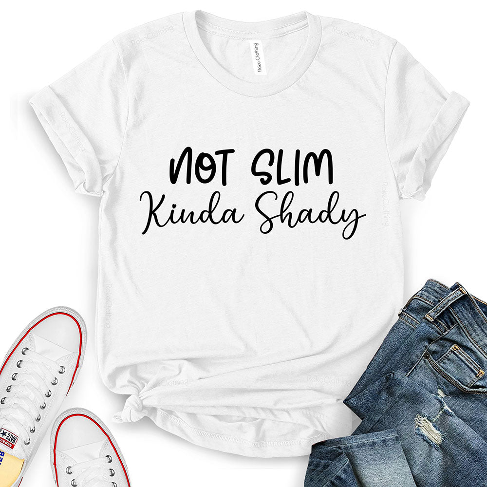 Not Slim Kinda Shady T-Shirt