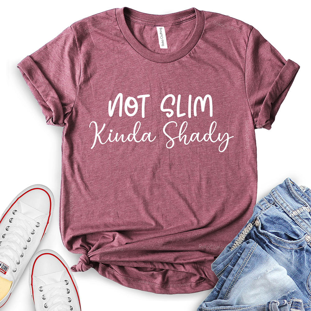 Not Slim Kinda Shady T-Shirt