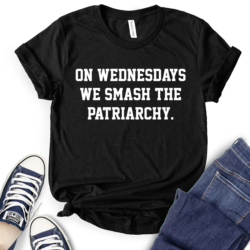 On Wednesdays We Smash The Patriarchy T-Shirt