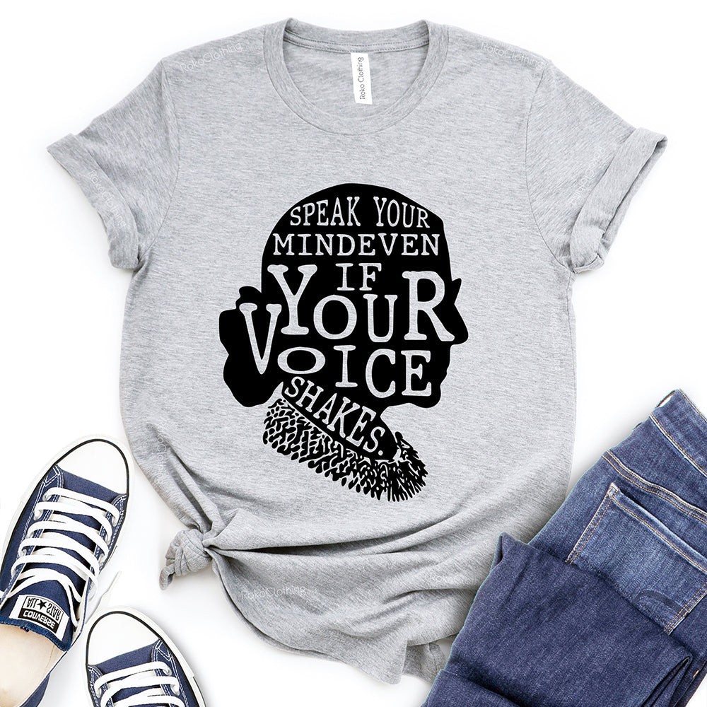 Speak Your Mind Even if Your Voice Shakes T-Shirt