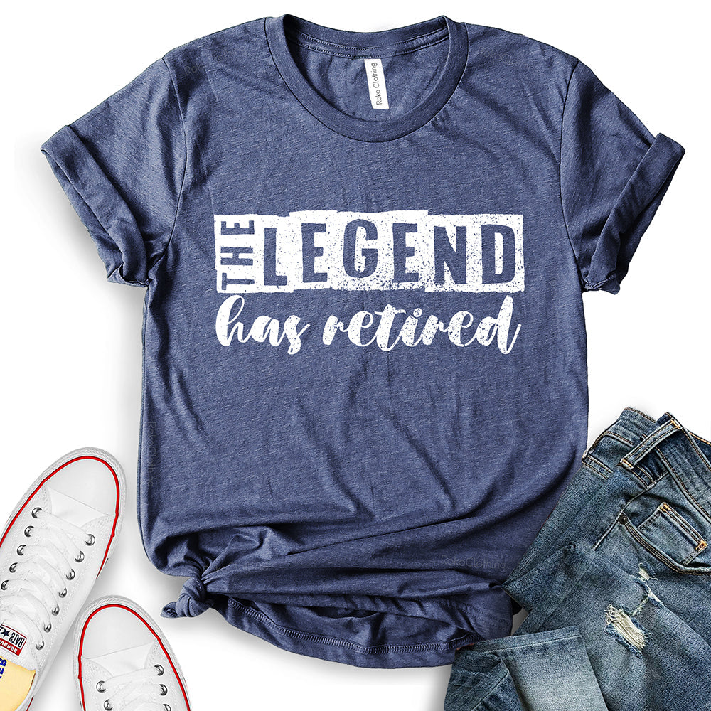 The Legend Has Retired T-Shirt