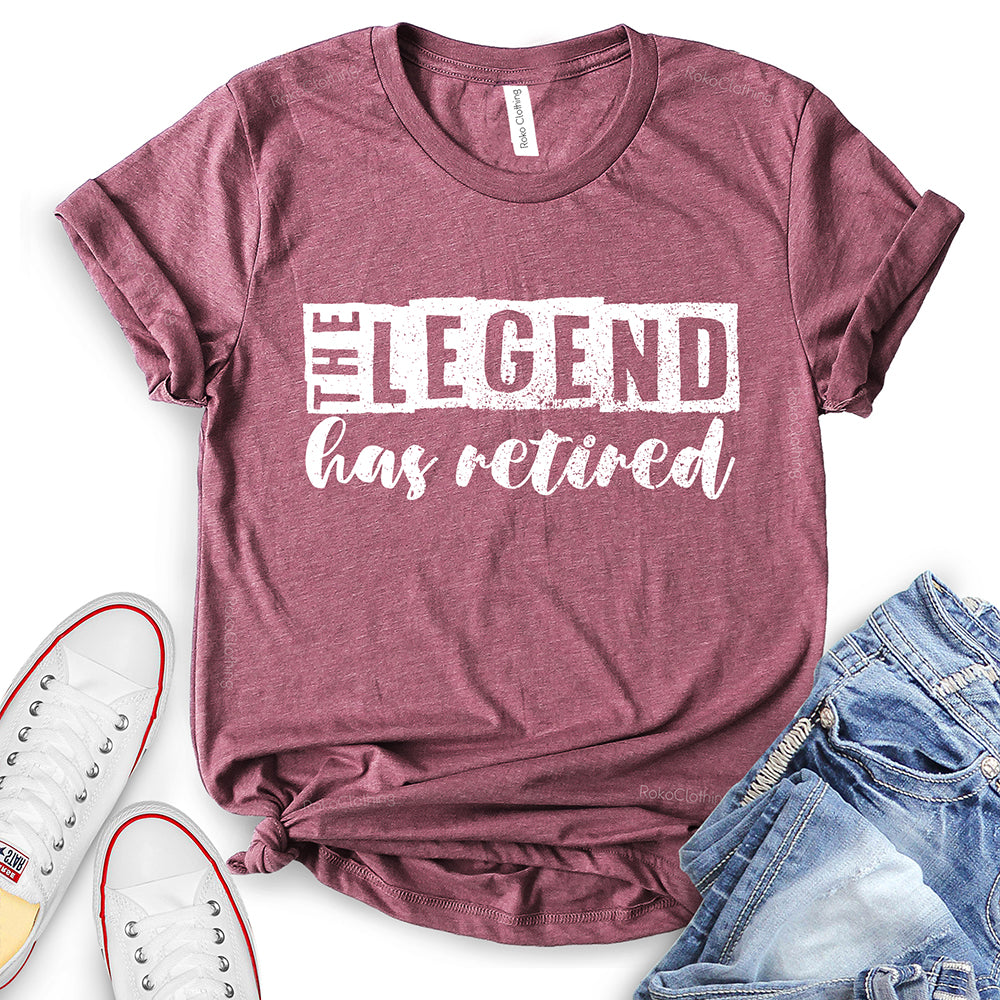The Legend Has Retired T-Shirt