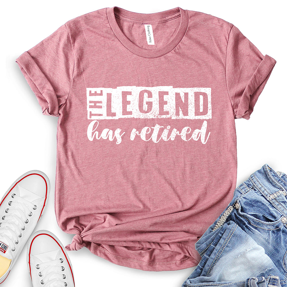The Legend Has Retired T-Shirt