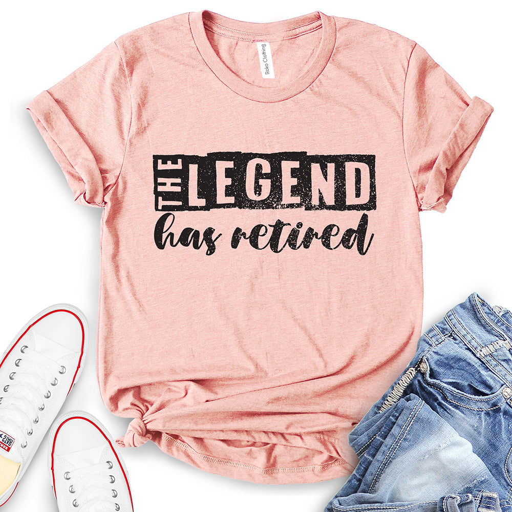 The Legend Has Retired T-Shirt