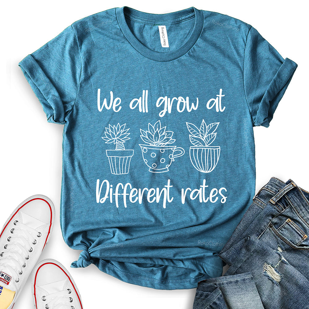 We All Grow at Different Rates T-Shirt