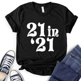 21 in 21 T-Shirt