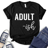 Adult-ish T-Shirt