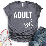 Adult-ish T-Shirt