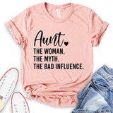 Aunt The Women The Myth The Bad Influence T-Shirt