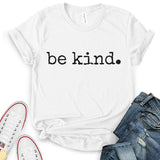 Be Kind T-Shirt