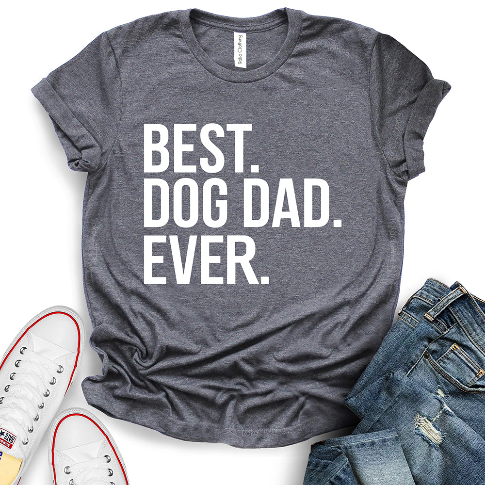 Best Dog Dad Ever T-Shirt