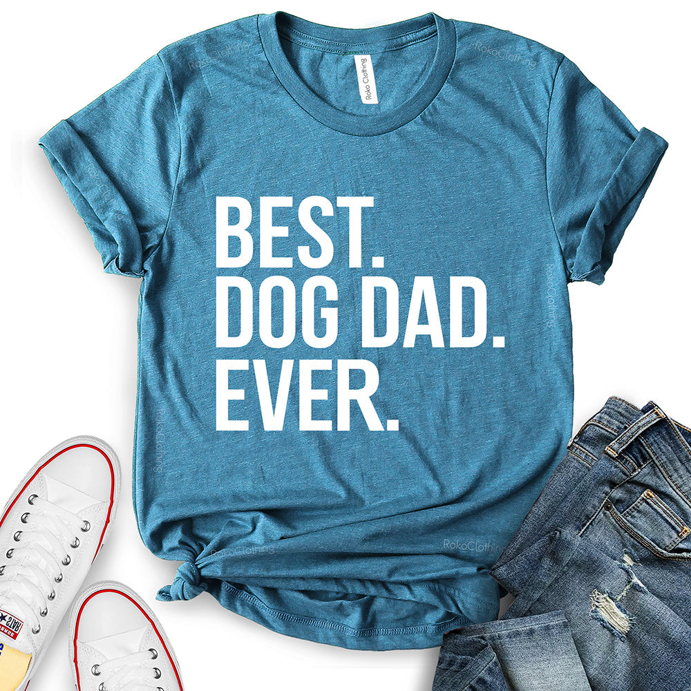 Best Dog Dad Ever T-Shirt