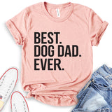 Best Dog Dad Ever T-Shirt