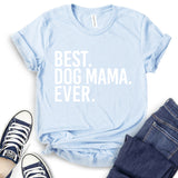 Best Dog Mom Ever T-Shirt