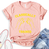 Classicaly Trained T-Shirt