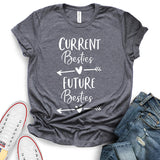 Current Besties Future Besties T-Shirt