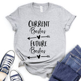 Current Besties Future Besties T-Shirt