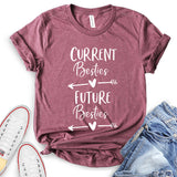 Current Besties Future Besties T-Shirt