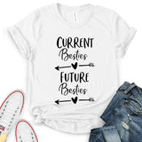 Current Besties Future Besties T-Shirt