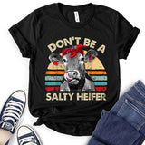 Don’t Be Salty Text Cow Design T-Shirt