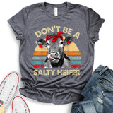 Don’t Be Salty Text Cow Design T-Shirt