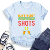 Don’t Worry I’ve Had Both My Shots T-Shirt