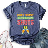 Don’t Worry I’ve Had Both My Shots T-Shirt