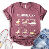 Thinks I Do In My Spare Time Duck Design T-Shirt