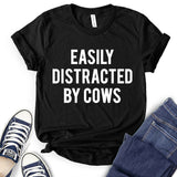 Easily Distracted by Cows T-Shirt