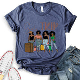 Girls Trip Design T-Shirt