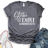 Glitter and Dirt Mom of Both T-Shirt