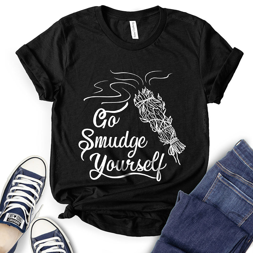 Go Smudge Yourself T-Shirt