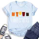 I Like Crafts T-Shirt