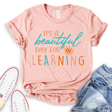 It is A Beautiful Day for Learning T-shirt