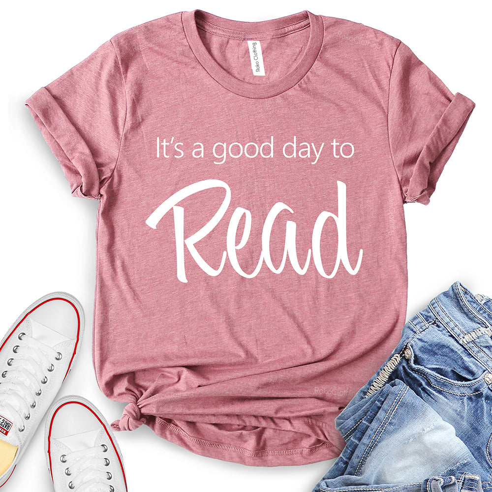 It's A Good Day to Read T-Shirt