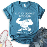 Just an Ordinary Demi Dad T-Shirt