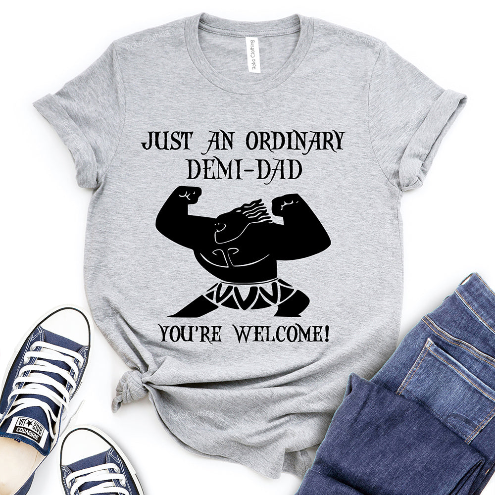 Just an Ordinary Demi Dad T-Shirt