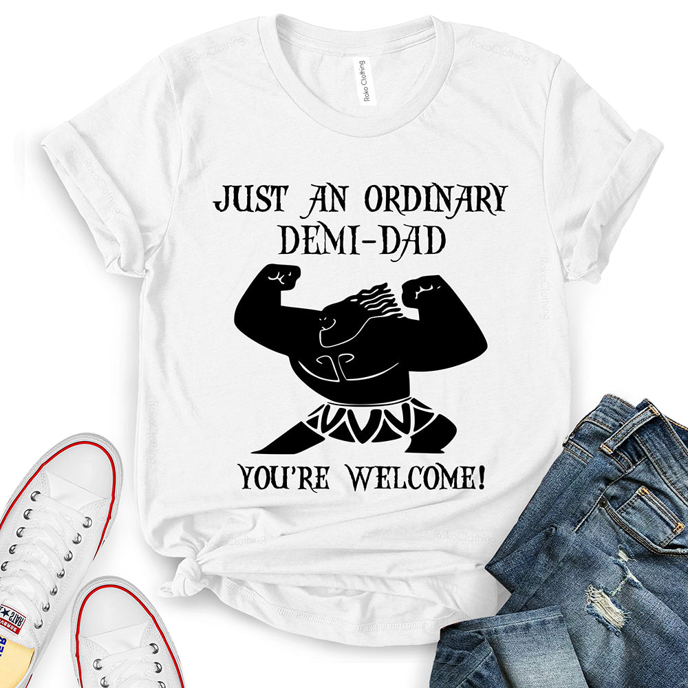 Just an Ordinary Demi Dad T-Shirt