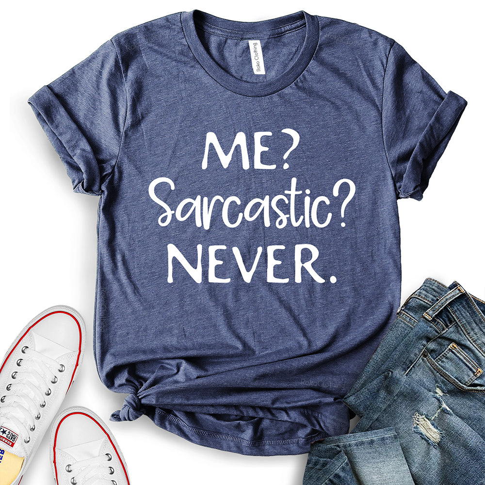 Me Sarcastic Never T-Shirt